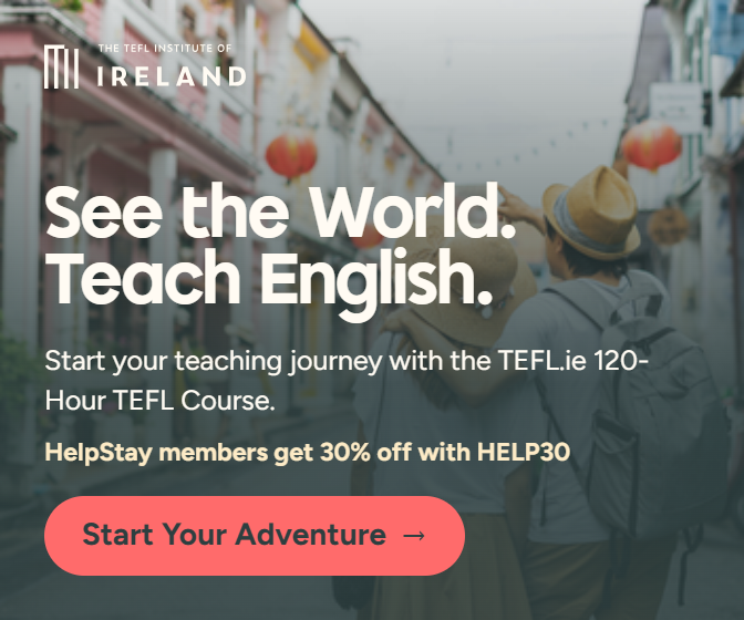 See the world and teach English with TEFL.ie’s 120-Hour TEFL Course. HelpStay members get 30% off with the code HELP30.